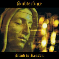 Subterfuge - Blind to Reason