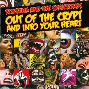 Zombina And The Skeletones - Out Of The Crypt And Into Your Heart