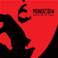Monozid - Waiting for the Circus
