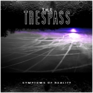 The Trespass - Symptoms of Reality
