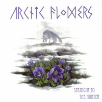 Arctic Flowers "Straight To The Hunter"