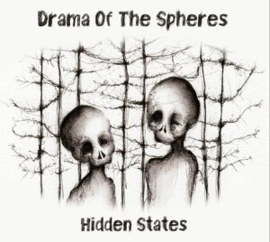 Drama of the Spheres "Hidden States"