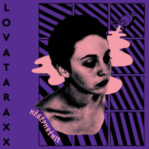 CD-LOVATARAXX-Hébéphrénie
