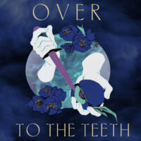 Over "To The Teeth"