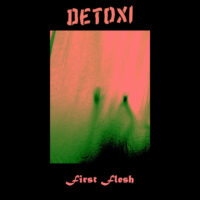Detoxi "First Flesh"
