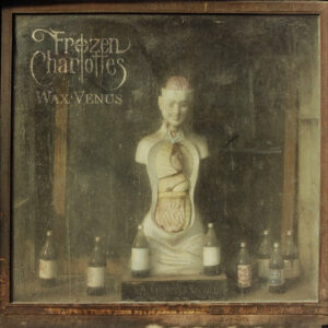 CD-FrozenCharlottes-WaxVenus