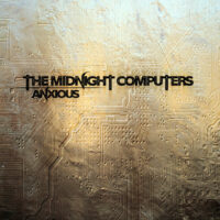 The Midnight Computers "Anxious"