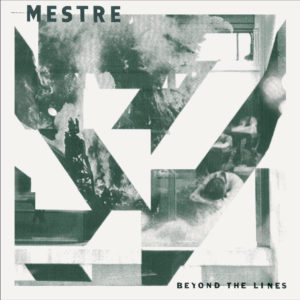 MESTRE "Beyond The Lines"