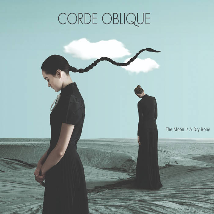 Corde Oblique "The Moon is a dry bone"