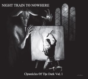 Night Train To Nowhere "Chronicles Of The Dark Vol.1"