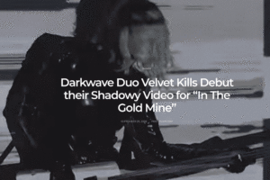 Velvet Kills "In The Gold Mine" video