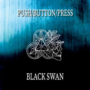 Push Button Press "Black Swan"
