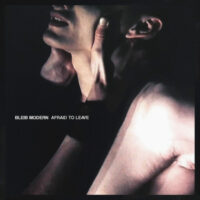 Bleib Modern "Afraid To Leave"