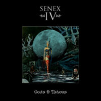 SENEX IV "Gods & Taboos"