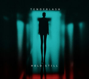 Tenderlash "Hold Still"