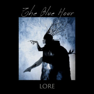 The Blue Hour "Lore"
