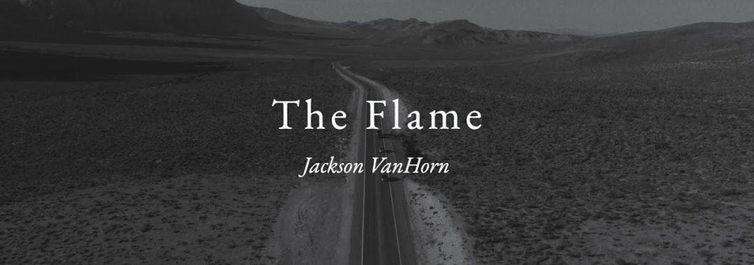 jackson vanhorn theflame video