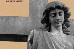 Kill Shelter & Antipole "A Haunted Place"