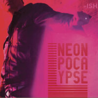 Neonpocalypse "-ISH"