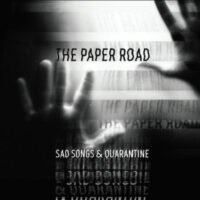 The Paper Road "Sad Songs & Quarantine"