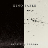 nino sable "sedate ⊚ seduce"