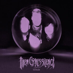 CD-ThenComesSilence-Hunger