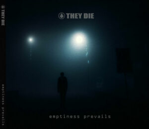 They Die "Emptiness Prevails" - 2nd Print