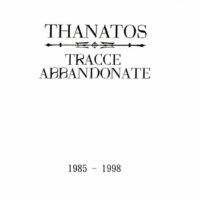 Thanatos "Tracce Abbandonate 1985 - 1998"
