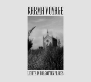 Karma Voyage "Lights In Forgotten Places"