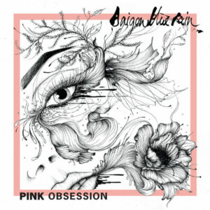 Saigon Blue Rain "Pink Obsession"