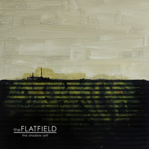 theFLATFIELD "The Shadow Self"