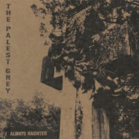 The Palest Grey ‎"Always Haunted"