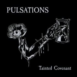 Pulsations "Tainted Covenant"
