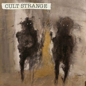 Cult Strange "Conjuring Feral Angels"