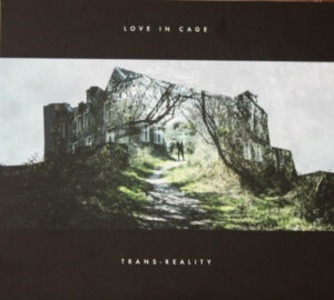 Love In Cage "Trans-Reality" - Black Vinyl