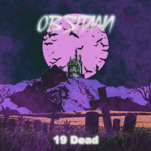 Obsidian "19 Dead"