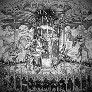 Senex IV "The Undead Carousel"