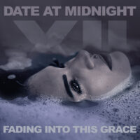 Date at Midnight "Fading into this Grace"