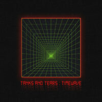 Tanks And Tears "Timewave"