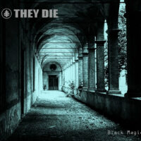 They Die "Black Magic"