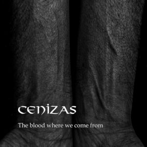 Cenizas "The Blood Where We Come From"