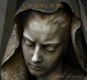 Lacrima Noir "l'Attesa Che Uccide"