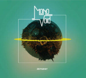 Mono Void "Zeitgeist"