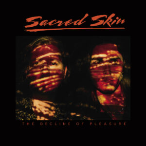 Sacred Skin "The Decline of Pleasure" - Black Vinyl
