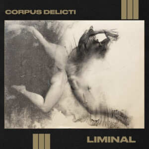 Corpus Delicti "Liminal" - Black Vinyl