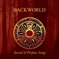 Backworld " Sacred & Profane Songs"
