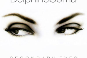 Delphine Coma "Secondary Eyes"