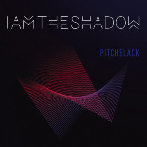 IAMTHESHADOW "Pitchblack"